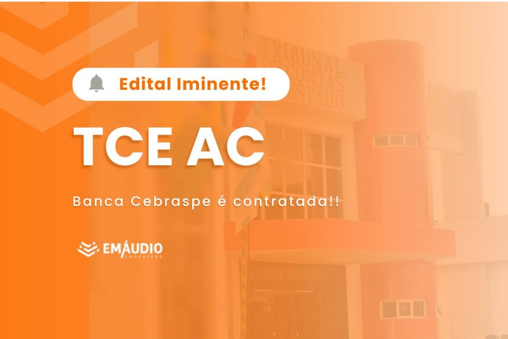 Edital TCE AC Iminente