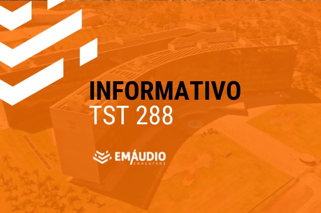 INFORMATIVO TST 288