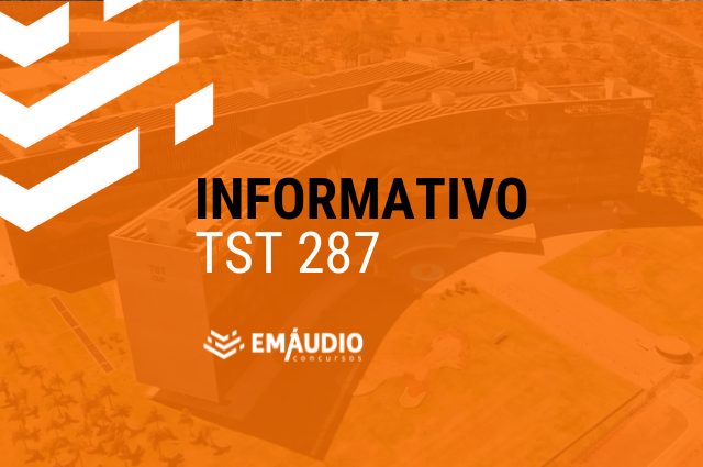 INFORMATIVO TST 287