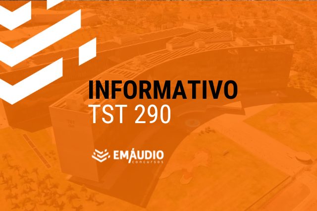 INFORMATIVO TST 290