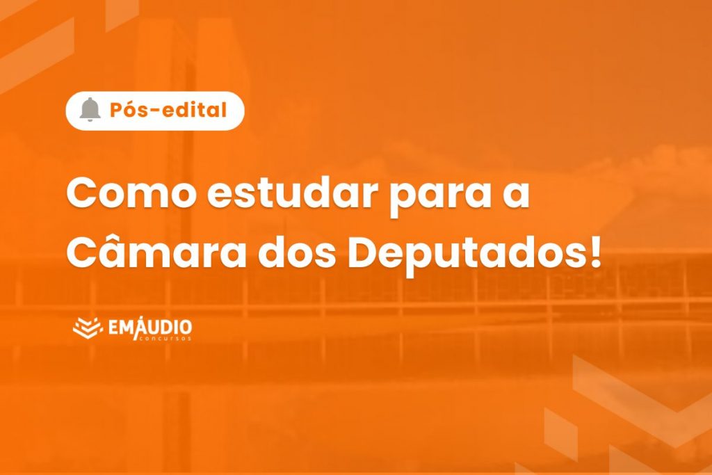 Como estudar para a Câmara dos Deputados