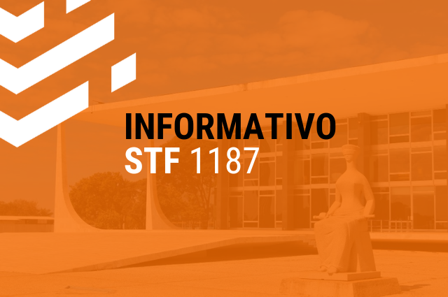 INFORMATIVO STF 1187